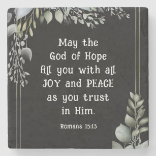 Romans 15:13 God of Hope fill you with Joy Peace Stone Coaster