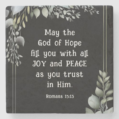Romans 1513 God of Hope fill you with Joy Peace Stone Coaster