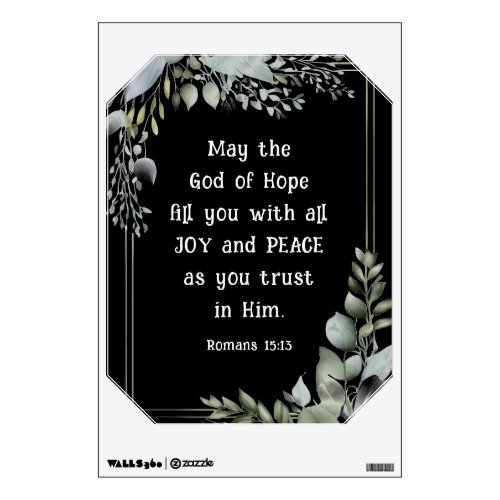 Romans 1513 God of Hope fill you with Peace Joy Wall Decal