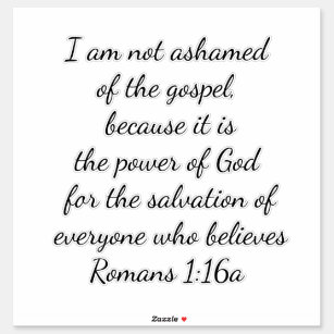 Romans 1:16 I Am Not Ashamed Of The Gospel Sticker