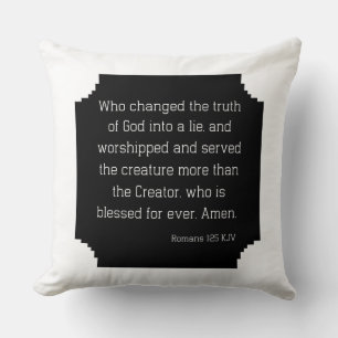 Romans 1:25 Bible Verse Quote KJV Throw Pillow