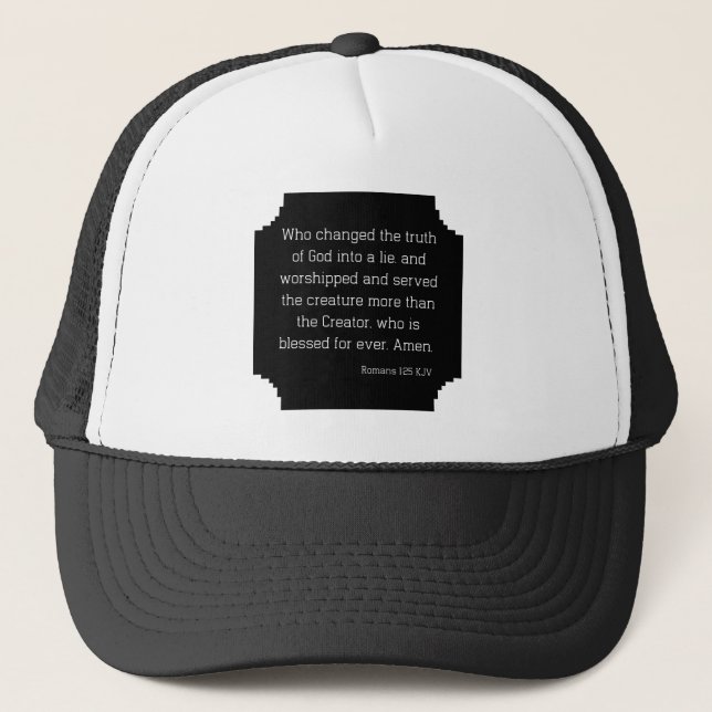 Romans 1:25 Bible Verse Quote KJV Trucker Hat (Front)