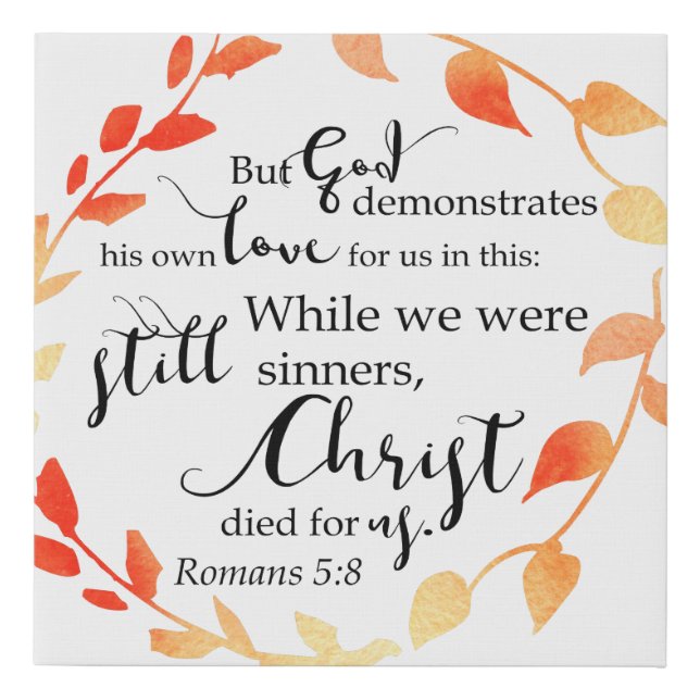 Romans 5:8 Bible Verse Typography Fall Foliage Faux Canvas Print (Front)