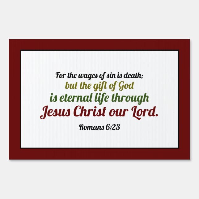 Romans 6 Salvation Bible Verse Yard Sign (Front)