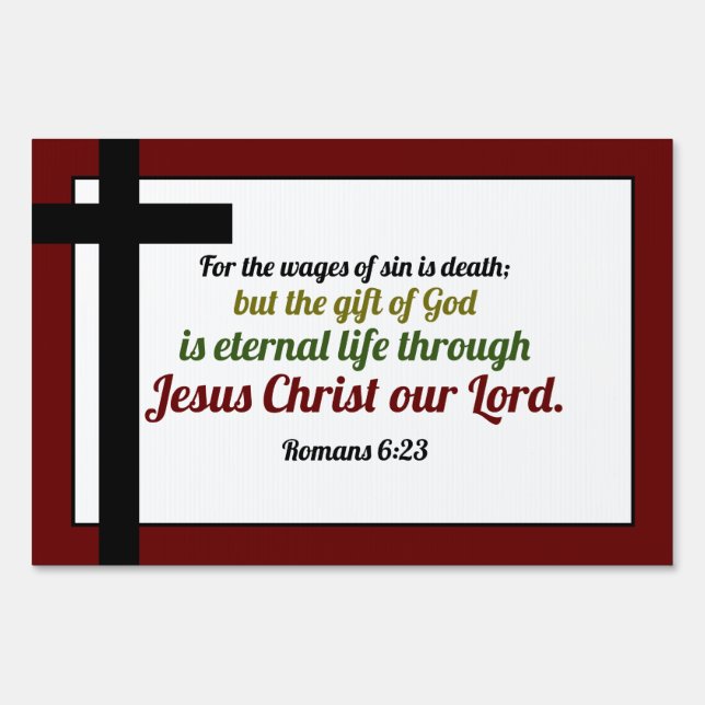 Romans 6 Salvation Bible Verse Yard Sign (Front)