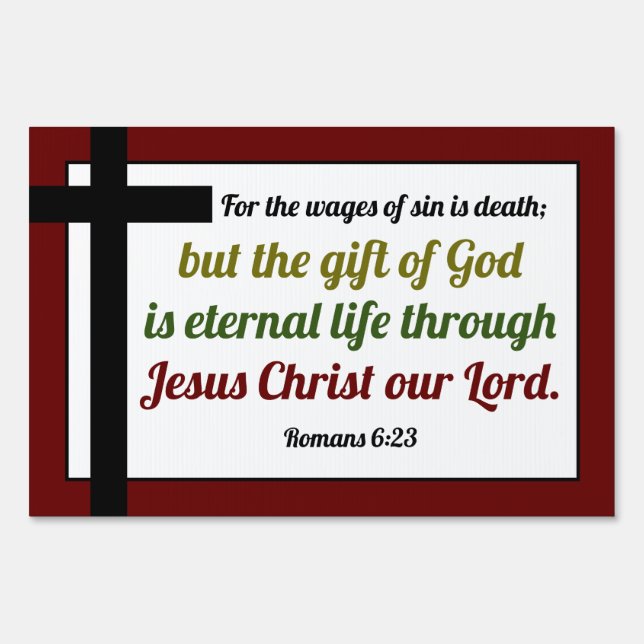 Romans 6 Salvation Bible Verse Yard Sign (Front)