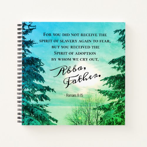 Romans 815 We cry out Abba Father Notebook