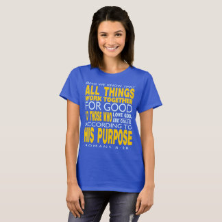Romans 8:28 All Things work together for good T-Shirt
