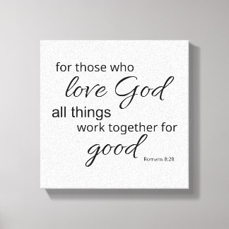 Romans 8:28 Black and White Art Canvas Print