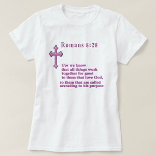 Romans 8:28 Christian clothing T-Shirt