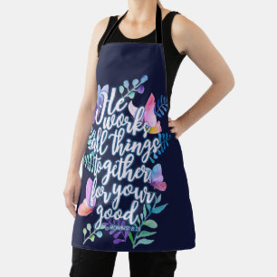 Romans 8:28 He Works All Things Together For Good Apron