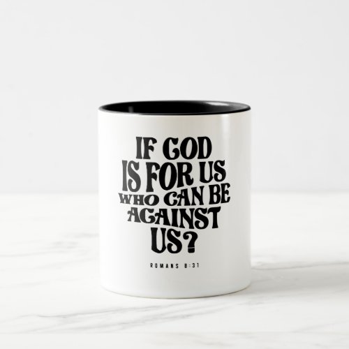 Romans 831 God is for Us _ Christian Quote Two_Tone Coffee Mug