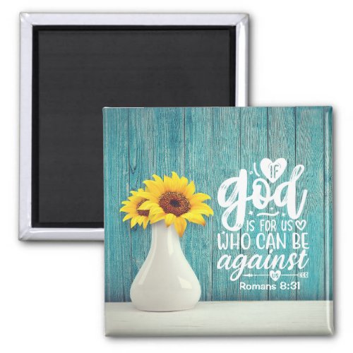 Romans 831 If God is for us who can be against us Magnet