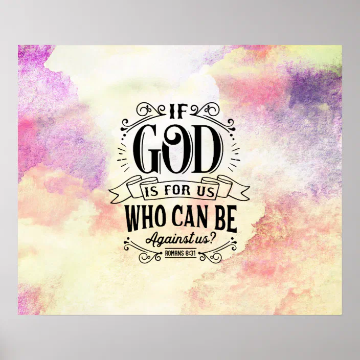 If God is for Us Who Can Be Against Us Romans 8:31 Print Flowers Picture Large Inspiration Motivational Quote 12x18 