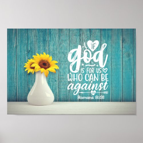 Romans 831 If God is for us who can be against us Poster