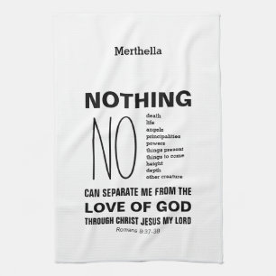 Romans 8:38-39 NOTHING CAN SEPARATE Christian Kitchen Towel