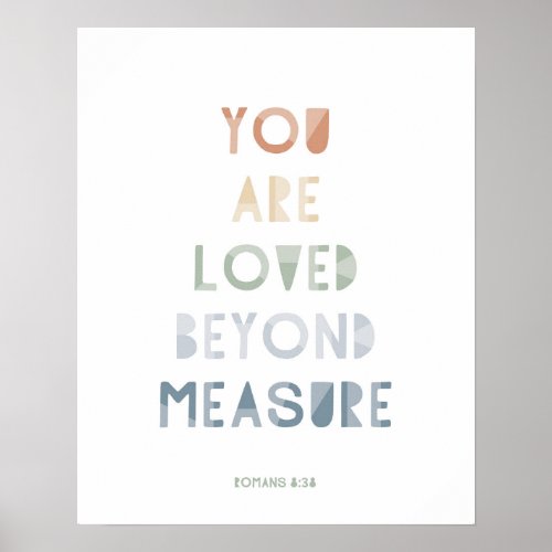 Romans 838 You Are Loved Beyond Measure Poster