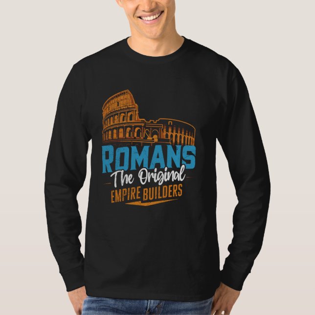 Romans The Original Empire Builders Roman Empire T-Shirt (Front)