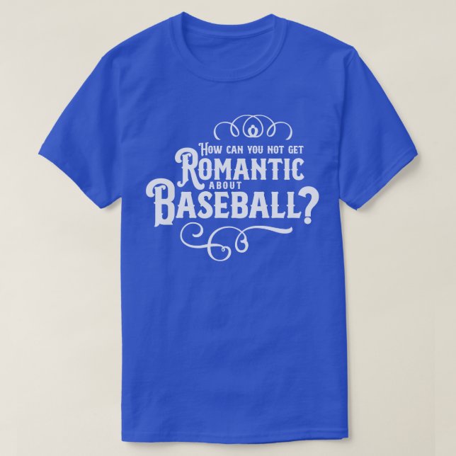 Romantic About Baseball T-Shirt (Design Front)