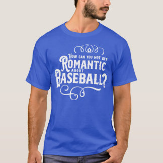 Romantic About Baseball T-Shirt