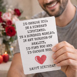 Romantic Birthday Card for Wife – I’d Choose You<br><div class="desc">Romantic Birthday Love Card “I’d Choose You in 100 Lifetimes” Heartfelt Husband or wife Card ____________________________________ Celebrate his special day with a deeply meaningful message that speaks straight from the heart. This romantic birthday card featuring the phrase “I’d choose you, in 100 lifetimes” is designed to express unconditional love, devotion,...</div>
