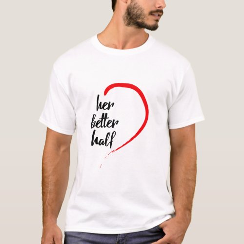 Romantic Black and Red Her Better Half Heart T_Shirt
