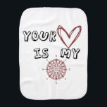 Romantic Compass Love Quote Gift  Baby Burp Cloth<br><div class="desc">This sweet and meaningful artwork features the message “Your Heart Is My Compass” with a hand-drawn heart and compass, symbolizing love, guidance, and belonging. Perfect for anniversaries, Valentine’s Day, or as a heartfelt everyday gift.Whether on apparel, mugs, cards, or home décor, it’s a reminder that true love always points you...</div>