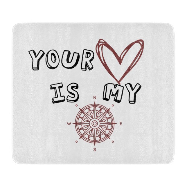 Romantic Compass Love Quote Gift  Cutting Board (Front)