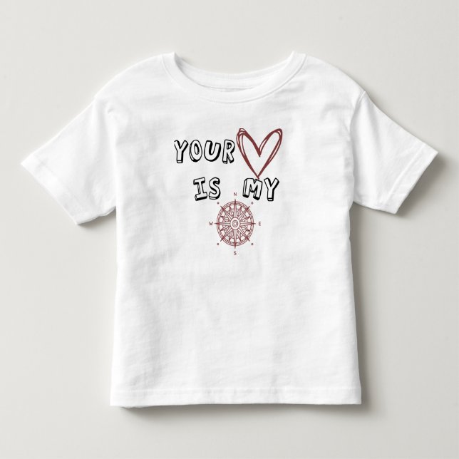 Romantic Compass Love Quote Gift  Toddler T-shirt (Front)