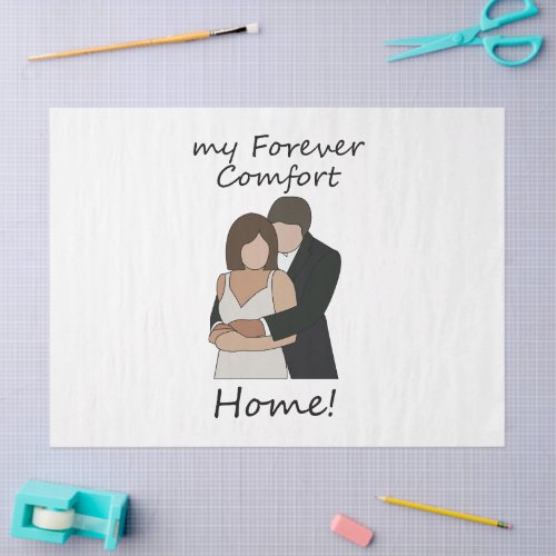 Romantic Couple My Forever Comfort Home Wedding Tissue Paper