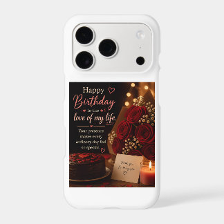 Romantic Happy Birthday Love of My Life iPhone Cas 17 Pro Case