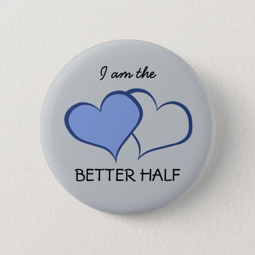 Romantic His BETTER HALF HEhe 1 of 2 Pinback Button