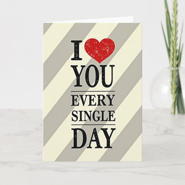 Romantic I Love You Every Day Card (Front)