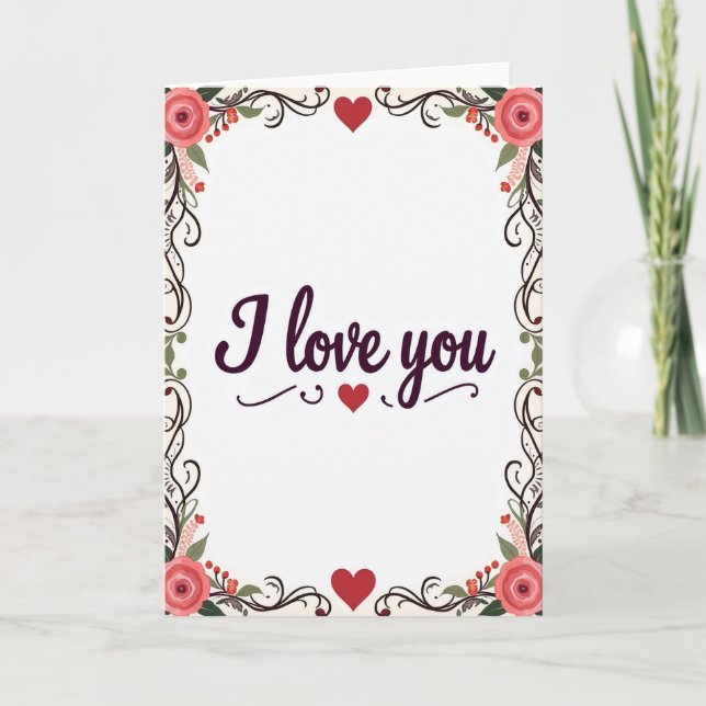 Romantic I Love You Floral Vines Card (Front)