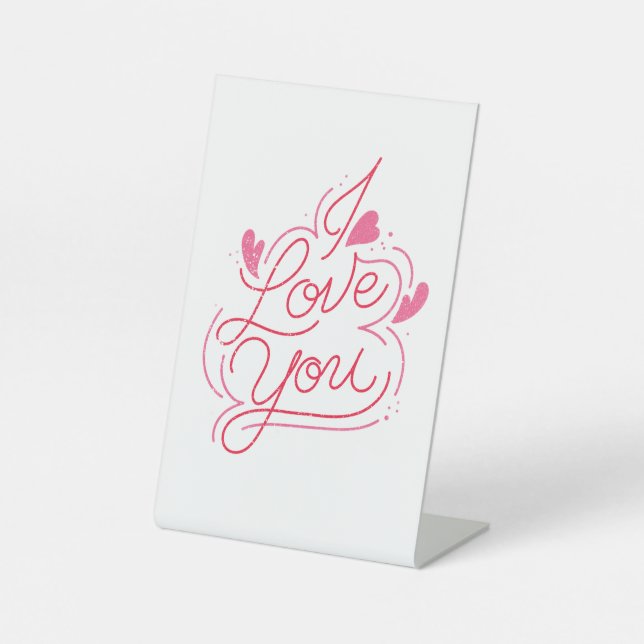 Romantic I Love You Greeting Card  Valentine’s Day Pedestal Sign (Front)