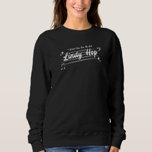 Romantic Lindy Hop Swing Dancing   Sweatshirt
