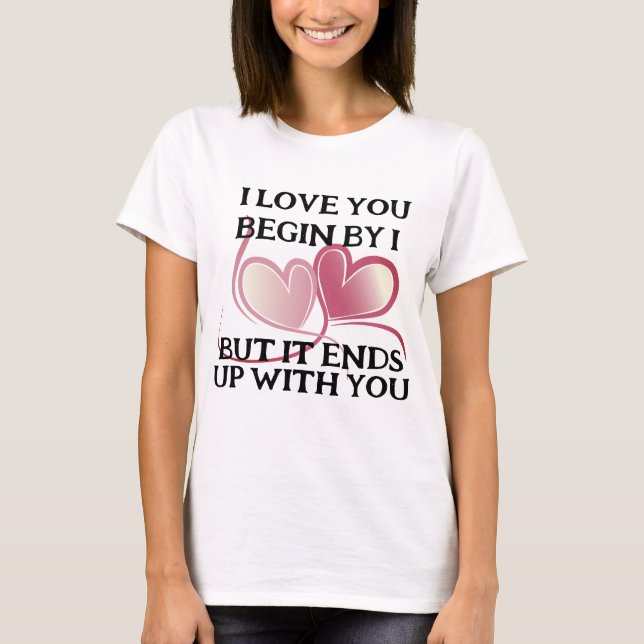 Romantic love quote for valentine's day 2024 T-Shirt (Front)