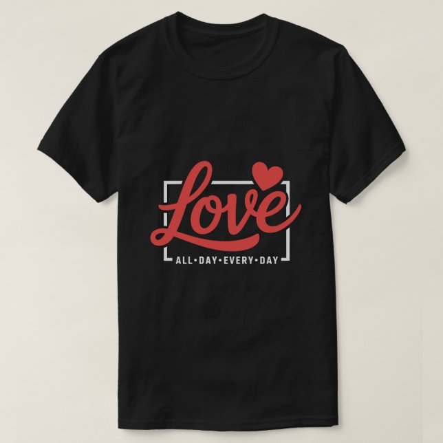 Romantic Love Quote Graphic Tee – Hand Lettering  (Design Front)