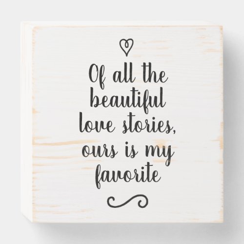 Romantic Love Story Calligraphy Wedding Wooden Box Sign