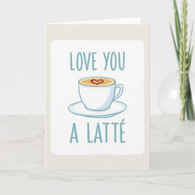 Romantic Love You Latte Card (Front)