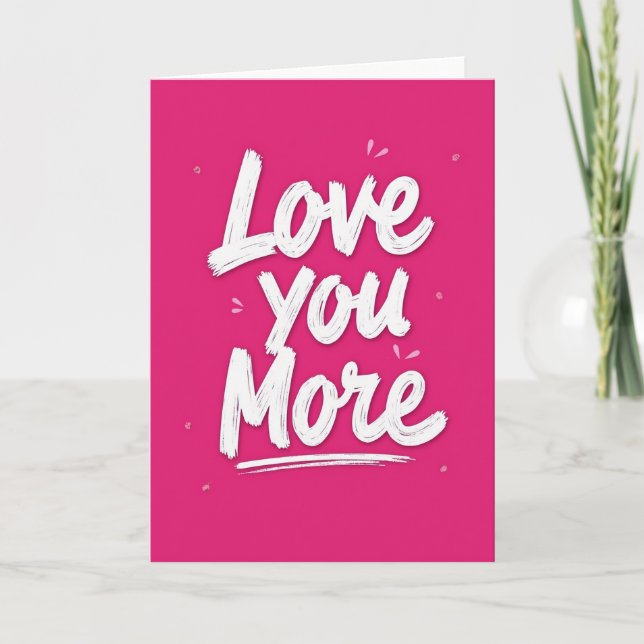 Romantic Love You More Textured Card (Front)