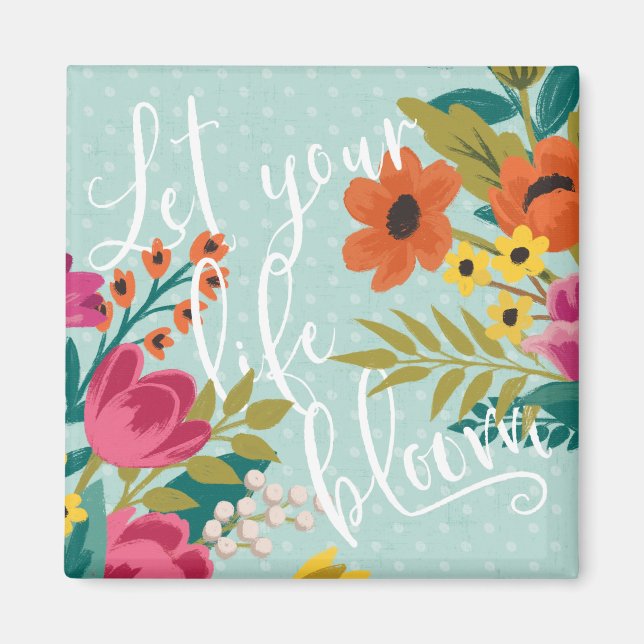 Romantic Luxe X | Let Your Life Bloom Magnet (Front)