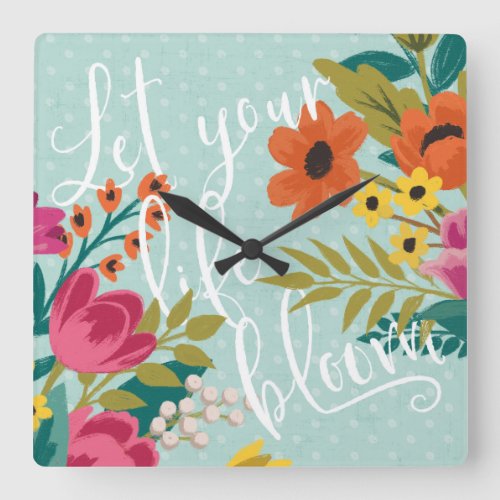Romantic Luxe X  Let Your Life Bloom Square Wall Clock