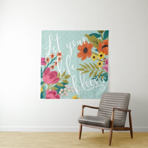 Romantic Luxe X  Let Your Life Bloom Tapestry