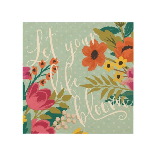 Romantic Luxe X  Let Your Life Bloom Wood Wall Decor