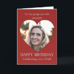 Romantic Photo Birthday Card Wife | 52nd or No Age<br><div class="desc">Romantic photo birthday card for wife from husband or for a girlfriend from her boyfriend. Celebrating her 52nd birthday. Add your own photo into a romantic heart shaped frame with a red background. Click on 'Personalize'. Enter the name of your wife or girlfriend and her age on the front. Put...</div>