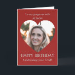 Romantic Photo Birthday Card Wife | 52nd or No Age<br><div class="desc">Romantic photo birthday card for wife from husband or for a girlfriend from her boyfriend. Celebrating her 52nd birthday. Add your own photo into a romantic heart shaped frame with a red background. Click on 'Personalize'. Enter the name of your wife or girlfriend and her age on the front. Put...</div>