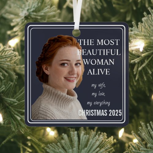 Romantic Photo Most Beautiful Woman Alive  Metal Ornament