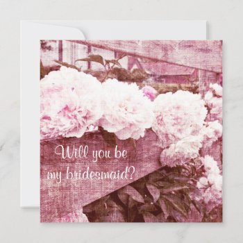 Romantic Pink Peonies Bridesmaid Request Invitation by justbecauseiloveyou at Zazzle
