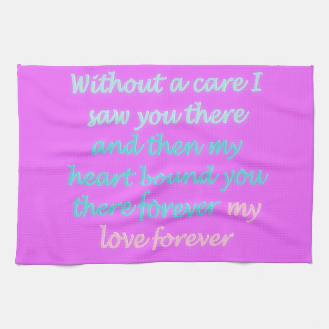 Romantic poem about forever kitchen towel (Horizontal)